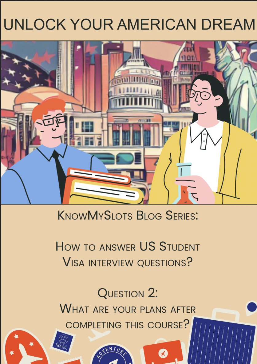 KnowMySlots Blog Series: How to answer US Student Visa interview questions?