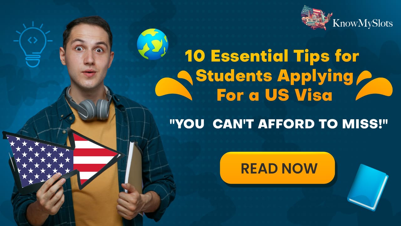 10 Essential Tips for Students Applying for a US Visa